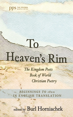 To Heaven's Rim: The Kingdom Poets Book of Worl... 1666716839 Book Cover