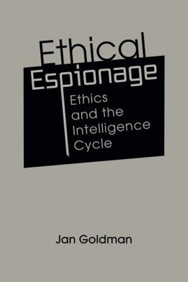 Ethical Espionage: Ethics and the Intelligence ... 1685859917 Book Cover