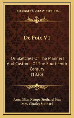 De Foix V1: Or Sketches Of The Manners And Cust... 1168221889 Book Cover