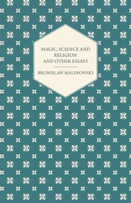 Magic, Science and Religion and Other Essays 1447456068 Book Cover