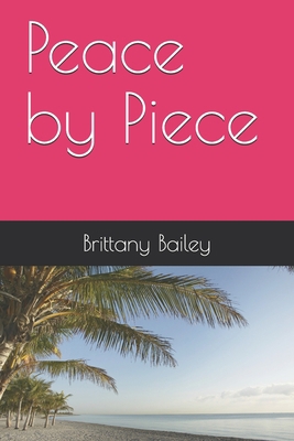 Peace by Piece: The puzzle is just the beginning B088JFHBF1 Book Cover