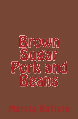 Brown Sugar Pork and Beans 1494957515 Book Cover