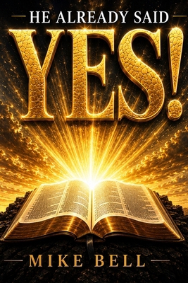 God Has Already Said YES! B0HFFBM566 Book Cover