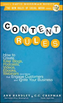 Content Rules: How to Create Killer Blogs, Podc... 0470948698 Book Cover