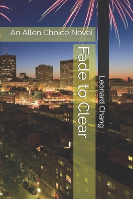 Fade to Clear: An Allen Choice Novel B08RZDL679 Book Cover