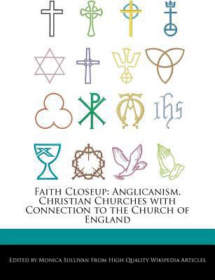 Faith Closeup : Anglicanism, Christian Churches with Connection to the Church of England