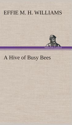 A Hive of Busy Bees 3849515079 Book Cover