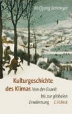 Kulturgeschichte des Klimas: Von der Eiszeit zu... [German] 340652866X Book Cover