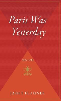 Paris Was Yesterday: 1925-1939 0544310950 Book Cover