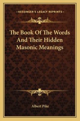 The Book Of The Words And Their Hidden Masonic ... 1162913010 Book Cover