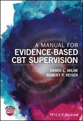 A Manual for Evidence-Based CBT Supervision 1118977327 Book Cover