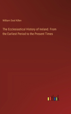 The Ecclesiastical History of Ireland. From the... 3385386977 Book Cover