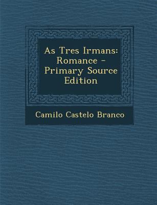 As Tres Irmans: Romance - Primary Source Edition [Portuguese] 1293656658 Book Cover