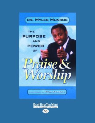 The Purpose and Power of Praise and Worship (La... [Large Print] 1459600398 Book Cover