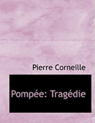 Pompace: Tragacdie (Large Print Edition) [Large Print] 0554840553 Book Cover