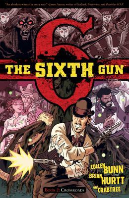The Sixth Gun Vol. 2: Crossroads 1934964670 Book Cover