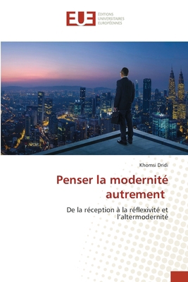 Penser la modernité autrement [French] 6208977649 Book Cover