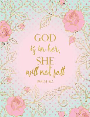 God Is in Her, She Will Not Fall Psalm 46: 5 1728814928 Book Cover