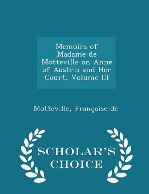 Memoirs of Madame de Motteville on Anne of Aust... 1298313368 Book Cover