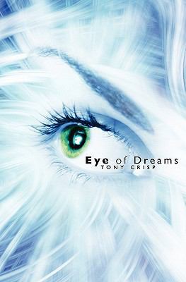 Eye of Dreams: Exploring the Infinite Dimension... 1439200947 Book Cover