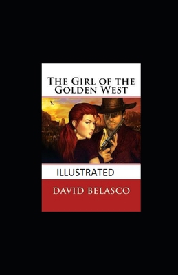 The Girl of the Golden West Illustrated B08WZCD4SJ Book Cover