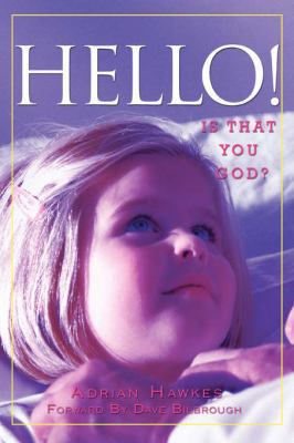 Hello!: Is that you God? 0595423469 Book Cover
