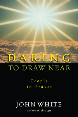Daring to Draw Near: People in Prayer 0877847886 Book Cover