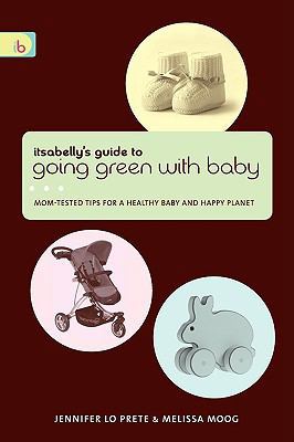 Itsabelly's Guide to Going Green with Baby 0982074107 Book Cover