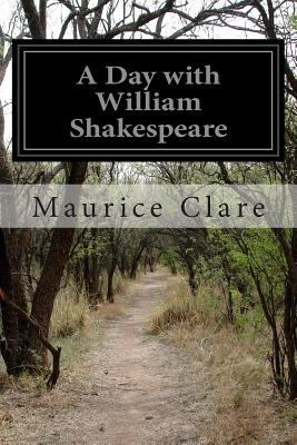 A Day with William Shakespeare 1500460192 Book Cover