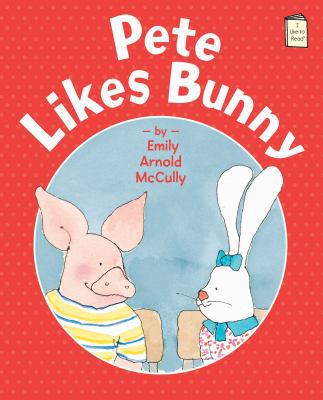 Pete Likes Bunny 0823436535 Book Cover