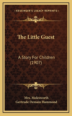 The Little Guest: A Story For Children (1907) 1167278771 Book Cover