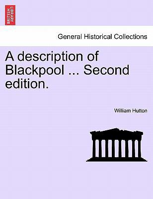 A Description of Blackpool ... Second Edition. 124106217X Book Cover