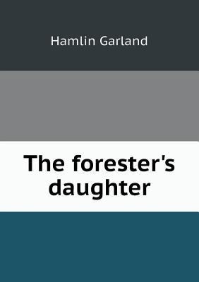 The Forester's Daughter 5518439490 Book Cover