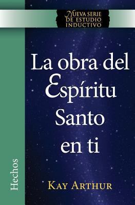 La Obra del Espíritu Santo en Ti (Hechos) / The... [Spanish] 1621191729 Book Cover