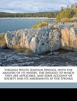 Virginia White Sulphur Springs, with the Analys... 1175835765 Book Cover
