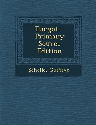 Turgot - Primary Source Edition [French] 1294061992 Book Cover