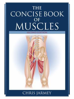 The Concise Book of Muscles 1556437196 Book Cover