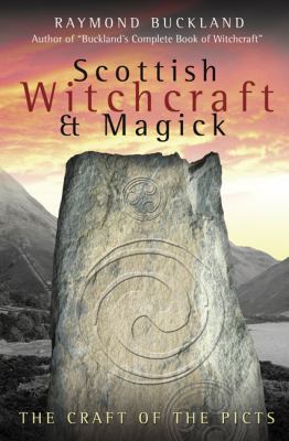 Scottish Witchcraft & Magick: The Craft of the ... 073870850X Book Cover