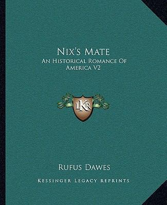 Nix's Mate: An Historical Romance Of America V2 1162676175 Book Cover