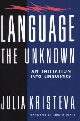 Language: The Unknown: An Initiation Into Lingu... 0231061072 Book Cover