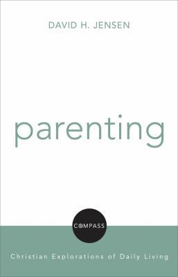 Parenting (Compass: Christian Explorations of D... 0800698487 Book Cover