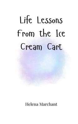 Life Lessons From the Ice Cream Cart 180566431X Book Cover