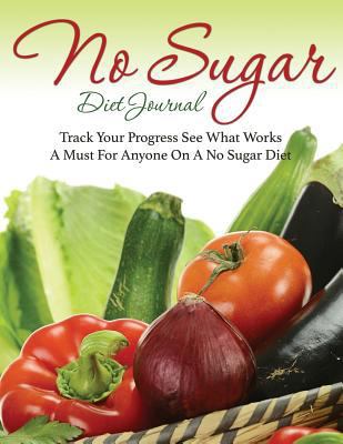 No Sugar Diet Journal: Track Your Progress See ... 1633837637 Book Cover