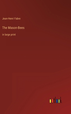 The Mason-Bees: in large print 336832389X Book Cover