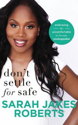 Don't Settle for Safe: Embracing the Uncomforta... 1536615633 Book Cover