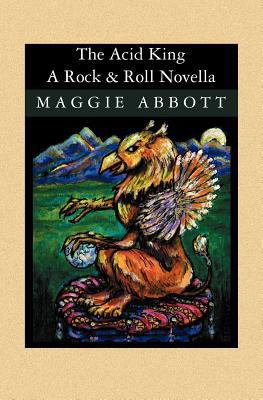The Acid King: A Rock & Roll Novella 1594571503 Book Cover