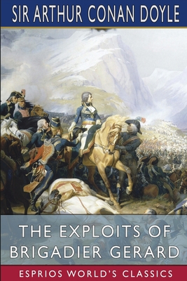 The Exploits of Brigadier Gerard (Esprios Class... 1006300724 Book Cover