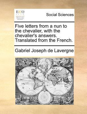 Five letters from a nun to the chevalier, with ... 1171379579 Book Cover
