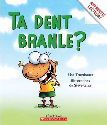 Ta Dent Branle? [French] 0439947928 Book Cover