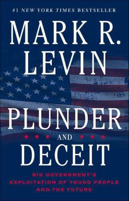 Plunder and Deceit: Big Government's Exploitati... 1451606400 Book Cover